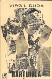 Hartuiala - Virgil Duda, Editura Cartea Romaneasca, 1984, Literatura Romana, Proza