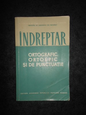 INDREPTAR ORTOGRAFIC, ORTOEPIC SI DE PUNCTUATIE foto