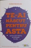 TE-AI NASCUT PENTRU ASTA. ASTROLOGIE PENTRU ACCEPTAREA DE SINE-CHANI NICHOLAS-250748