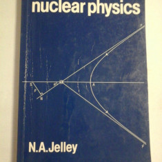 Fundamentals of NUCLEAR PHYSICS - N. A. Jelley