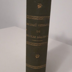 Carte veche Nicolae Balcescu 1887 Istoria romanilor sub Mihai Voda Viteazul