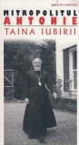 Taina iubirii - Paperback brosat - Mitropolitul Antonie de Suroj - Sophia