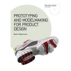 Prototyping And Modelmaking For Product Design