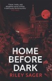 Home Before Dark : &#039;Clever twisty spine-chilling&#039; Ruth Ware