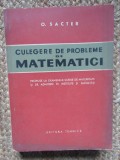 Culegere Probleme Matematica O. Sacter - Tehnica 1963, 495 pagini - Editie Necartonata