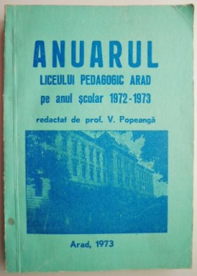 Anuarul Liceului Pedagogic Arad pe anul scolar 1972-1973 &amp;ndash; V. Popeanga foto