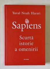 HOMO SAPIENS , SCURTA ISTORIE A OMENIRII de YUVAL NOAH HARARI , 2017 foto