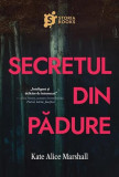 Secretul din pădure - Paperback brosat - Kate Alice Marshall - Storia Books