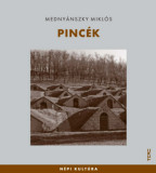 Pinc&eacute;k - Medny&aacute;nszky Mikl&oacute;s