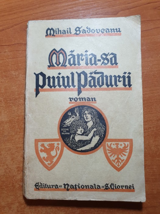 mihail sadoveanu - maria-sa puiul padurii - din anul 1931