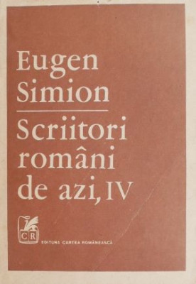 Scriitori romani de azi, vol. IV - Eugen Simion foto