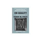 On Quality: An Inquiry Into Excellence: Unpublished and Selected Writings