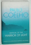 MANUAL OF THE WARRIOR OF LIGHT by PAULO COELHO , 2002, COPERTA CARTONATA , CU SUPRACOPERTA