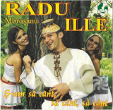 CD Radu Ille &ndash; Ș-am Să C&acirc;nt, Să C&acirc;nt, Să C&acirc;nt, original, Populara