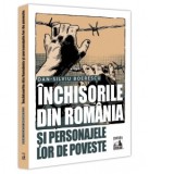 Inchisorile din Romania si personajele lor de poveste - Dan-Silviu Boerescu