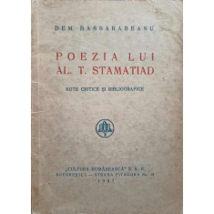 POEZIA LUI AL.T. STAMATIAD. NOTE CRITICE SI BIBLIOGRAFICE-DEM. BASSARABEANU