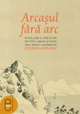 Arcașul fără arc. Poveşti, pilde și vorbe de duh din China, Japonia și Coreea alese, traduse și prefațate de Ștefan Liiceanu (ebook)