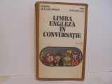 Georgiana Galateanu Farnoaga ; Doina Sachelarie Lecca - LIMBA ENGLEZA IN CONVERSATIE - Editura Stiintifica si Enciclopedica 1982 - 325 pag.