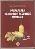 Prepararea bauturilor alcoolice naturale-Francisc Horlescu