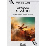 Cumpara ieftin Armata nimanui. Armele autonome si viitorul razboiului, Paul Scharre, Corint