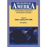 The Shaping of America: A Geographical Perspective on 500 Years of History: Volume 4