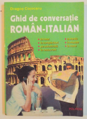 GHID DE CONVERSATIE ROMAN - ITALIAN de DRAGOS COJOCARU , 2000 foto