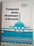 Transportul aerian de pasageri si de marfa-I.Cristea /O.C.Ionescu /V.Stanciu