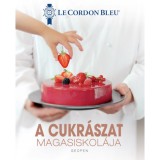 A cukr&aacute;szat magasiskol&aacute;ja - 100 s&eacute;frecept l&eacute;p&eacute;sről l&eacute;p&eacute;sre