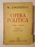 M. Eminescu - Opera politică volumul I: 1870-1879 (ed. I. Crețu) (1941?)