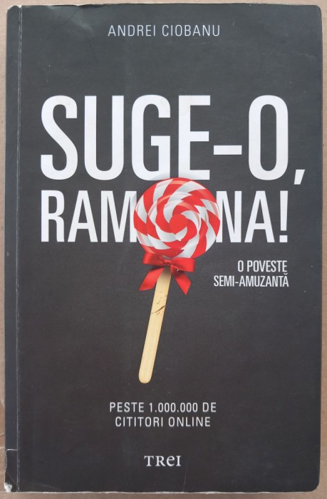 (C529) ANDREI CIOBANU - SUGE-O, RAMONA! - O POVESTE SEMI-AMUZANTA