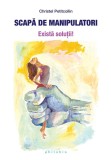 Cumpara ieftin Scapa de manipulatori - exista solutii!