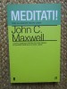 Meditati! Teme de gandire pentru lideri - John C. Maxwell