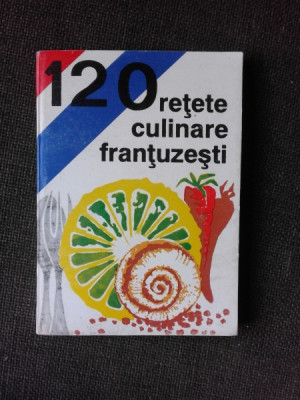 120 RETETE CULINARE FRANTUZESTI foto