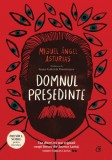 Domnul Presedinte - Miguel Angel Asturias - Curtea Veche