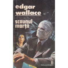 Edgar Wallace - Scaunul mortii
