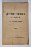 VECHILE EPISCOPII LA ROMANI de DUMITRU STANESCU 1927