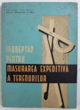 INDREPTAR PENTRU MASURAREA EXPEDITIVA A TERENURILOR , 1962