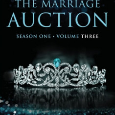 The Marriage Auction: Season One, Volume Three: Season One, Volume Three