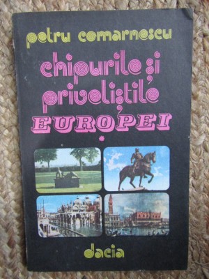 Chipurile si privelistile Europei ( vol.1) - Petru Comarnescu foto