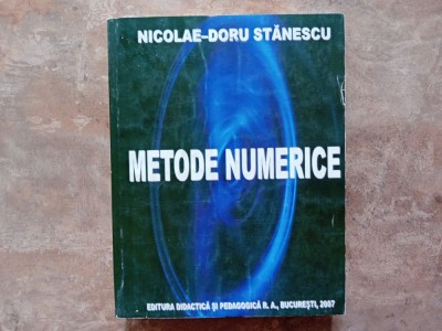 Metode Numerice - Nicolae-Doru Stănescu, 2007 foto