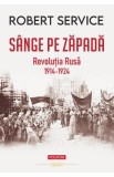 Sange pe zapada. Revolutia Rusa 1914-1924 - Robert Service