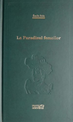 La Paradisul femeilor &amp;ndash; Emile Zola foto