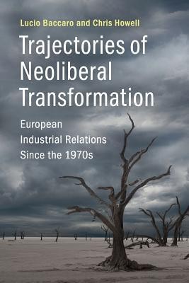 Trajectories of Neoliberal Transformation: European Industrial Relations Since the 1970s foto