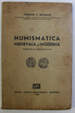 NUMISMATICA MEDIEVALA SI MODERNA de CORNELIU C. SECASANU , 1942