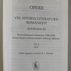 OPERE , ISTORIA LITERATURII ROMANESTI , ADDENDA III , VOLUMUL VII ( LITERELE A - E ) de NICOLAE IORGA , 2023 *EDITIE DE LUX , *MICI DEFECTE