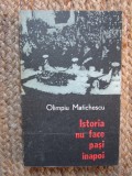 Istoria nu face pasi inapoi - Olimpiu Matichescu