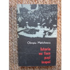 Istoria nu face pasi inapoi - Olimpiu Matichescu