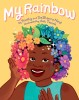 My Rainbow Carte in Engleza - Poveste despre identitate si iubire familiala, Trinity &amp; DeShanna Neal, Art Twink