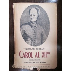 Carol al XII-lea. Regele Suediei. Prototipul eroului european