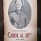 Carol al XII-lea. Regele Suediei. Prototipul eroului european